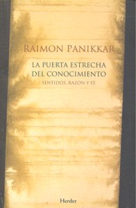 La puerta estrecha del conocimiento, de Panikkar, Raimon | portada del libro