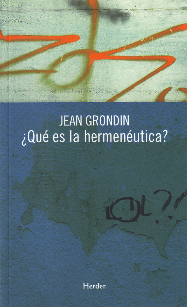 ¿Qué es la hermenéutica?, de Grondin, Jean | portada del libro