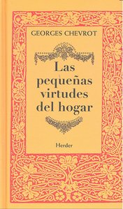 Las pequeñas virtudes del hogar, de Chevrot, Georges | portada del libro