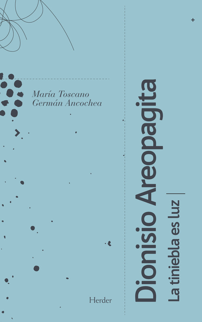 Dionisio Areopagita, la tiniebla es luz, de Toscano Liria, María | portada del libro