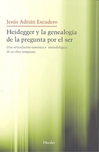 Heidegger y la genealogía de la pregunta por el ser, de Adrián Escudero, Jesús | portada del libro