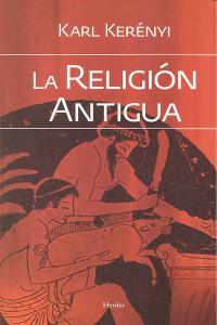 La religión antigua, de Kerényi, Karl | portada del libro