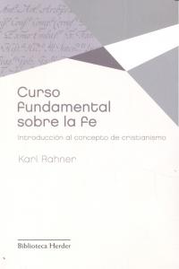 Curso fundamental sobre la fe, de Rahner, Karl | portada del libro