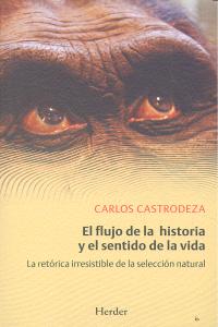 El flujo de la historia y el sentido de la vida, de Castrodeza Ruíz de la Cuesta, Carlos | portada del libro