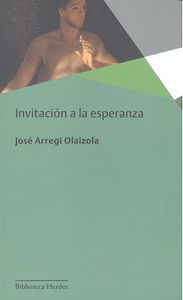 Invitacion a la esperanza, de Arregui Olaizola, Jose | portada del libro