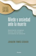 MIEDO Y ANSIEDAD ANTE LA MUERTE, de JOAQUIN TOMAS SABADO | portada del libro