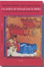 LOS JUDIOS DE SEFARAD ANTE LA BIBLIA, de Ángel Sáenz-Badillos | portada del libro