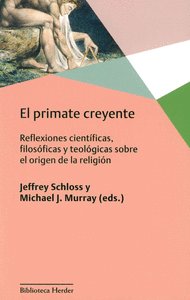El primate creyente, de MURRAY, MICHAEL J. | portada del libro