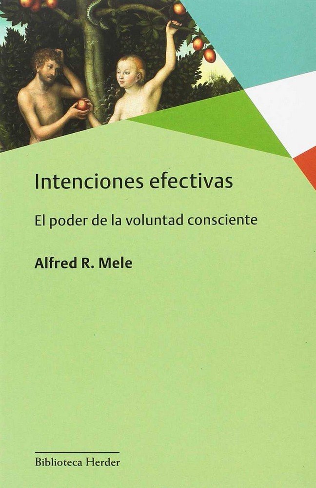 Intenciones efectivas, de Mele, Alfred R. | portada del libro