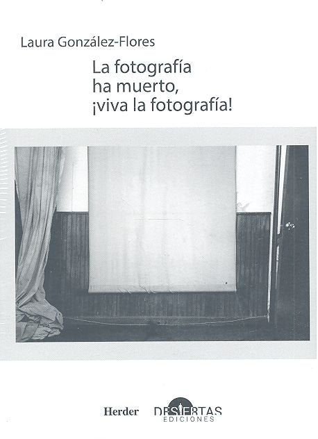 La fotograf¡a ha muerto, ¡viva la fotograf¡a!, de GONZALEZ FLORES,LAURA | portada del libro