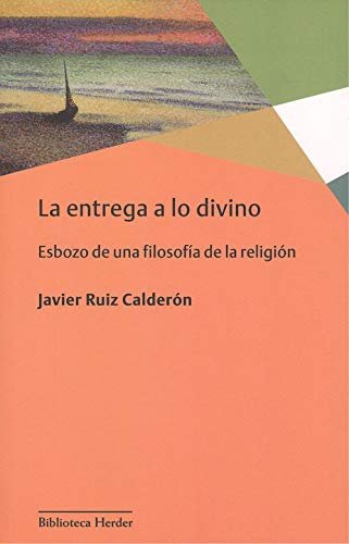 La entrega a lo divino, de Ruiz Calderón, Francisco Javier | portada del libro