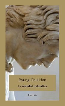 SOCIETAT PAL-LIATIVA, LA, de BYUNG- CHUL, HAN | portada del libro