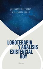 LOGOTERAPIA Y ANALISIS EXISTENCIAL HOY, de Alexander Batthyány | portada del libro