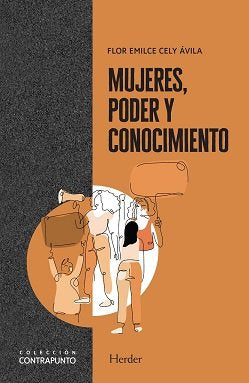 MUJERES PODER Y CONOCIMIENTO, de CELY AVILA,FLOR EMILCE | portada del libro