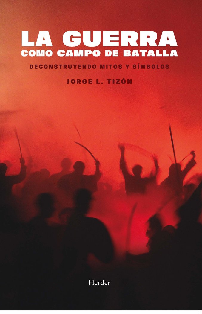 GUERRA COMO CAMPO DE BATALLA,LA, de TIZON,JORGE | portada del libro