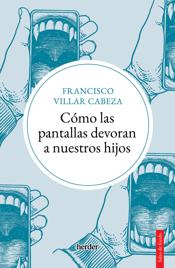 COMO LAS PANTALLAS DEVORAN A NUESTROS HIJOS, de VILLAR CABEZA, FRANCISCO | portada del libro