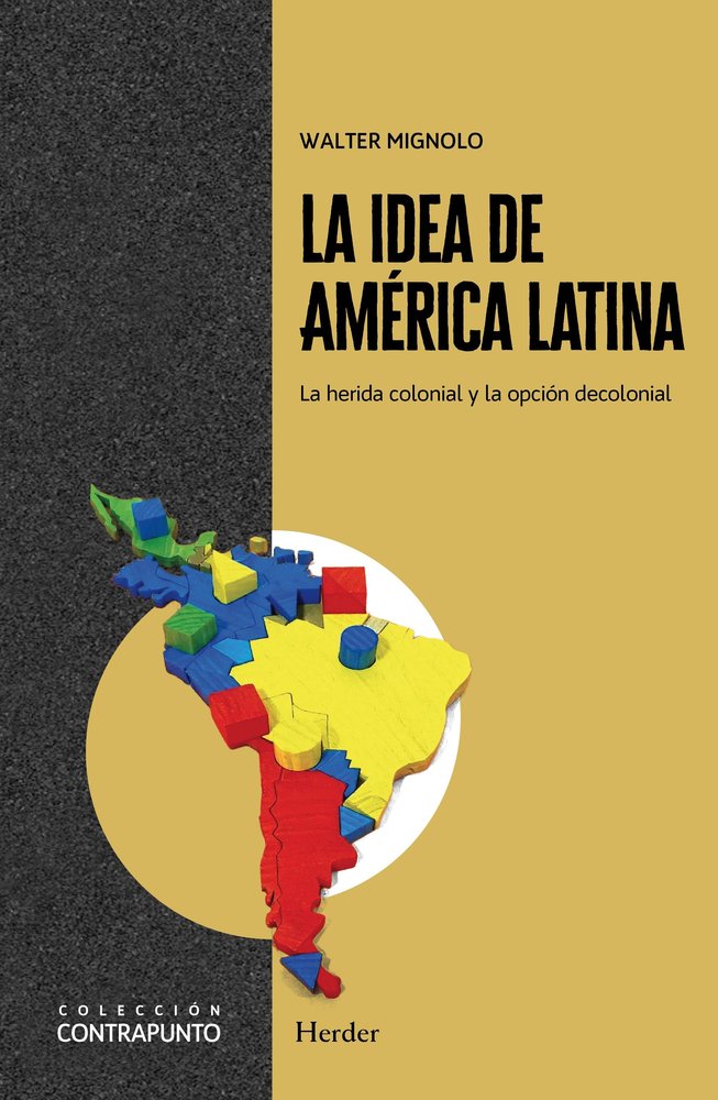 LA IDEA DE AMERICA LATINA, de MIGNOLO, WALTER | portada del libro