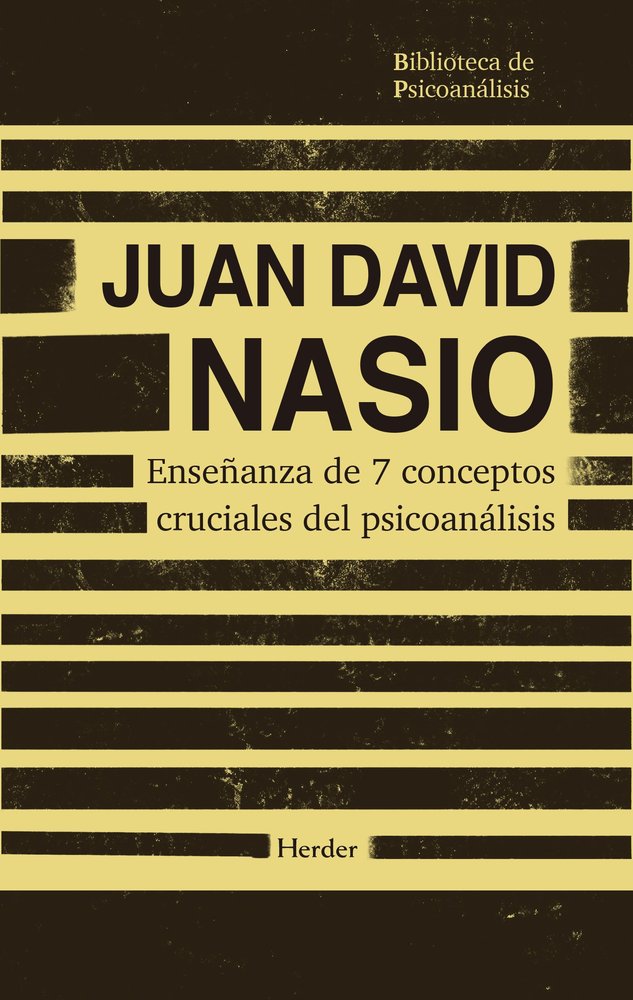 ENSEÑANZA DE 7 CONCEPTOS CRUCIALES DEL PSICOANALISIS, de NASIO, JUAN DAVID | portada del libro