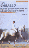 El caballo. Trucos y consejos para su adiestramiento y doma, de Lux, Claude | portada del libro