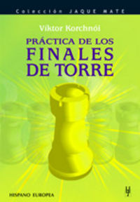 Práctica de los finales de torre, de Korchnoi, Viktor | portada del libro