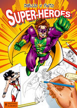 Dibujo y pinto super-héroes, de Beaudenon, Thierry | portada del libro