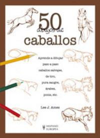 50 dibujos de caballos, de Ames, Lee J. | portada del libro
