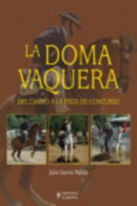 La doma vaquera. Del campo a la pista de concurso, de García Ráfols, Julia | portada del libro