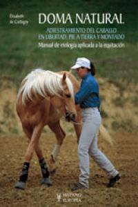 Doma natural. Adiestramiento del caballo en libertad, pie a tierra y montado, de de Corbigny, Elisabeth | portada del libro
