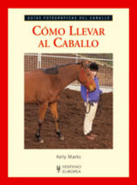 Cómo llevar al caballo, de Marks, Kelly | portada del libro