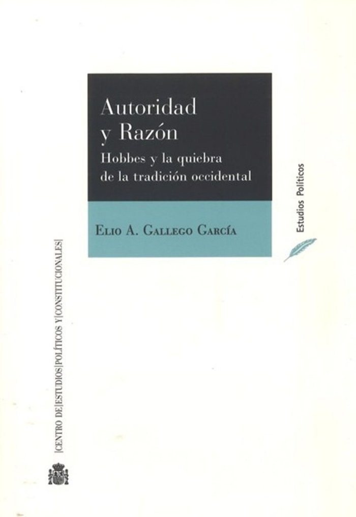 Autoridad y razón. Hobbes y la quiebra de la tradición occidental, de Gallego García, Elio A. | portada del libro