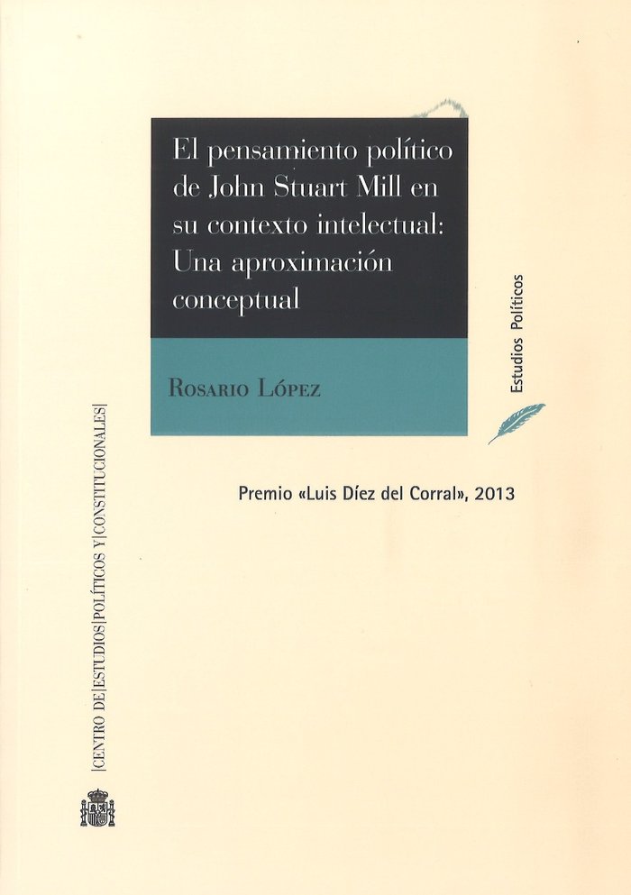 El pensamiento político de John Stuart Mill en su contexto intelectual: Una aproximación conceptual, de López Sánchez, Rosari