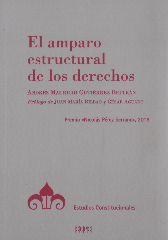 El amparo estructural de los derechos, de Gutiérrez Beltrán, Andrés Mauricio | portada del libro