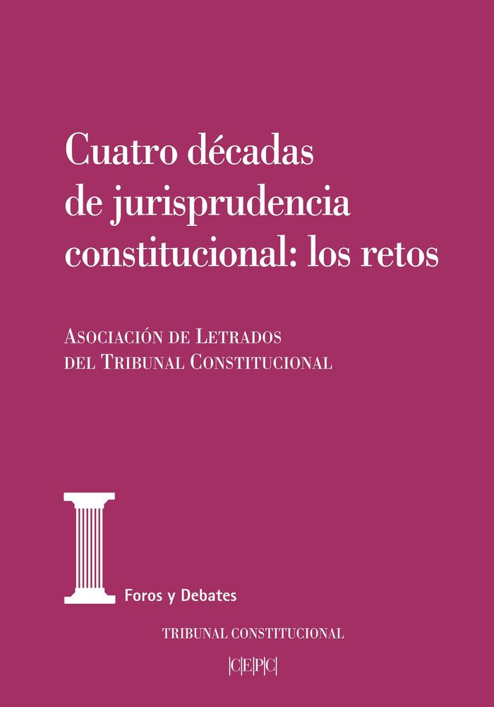 Cuatro décadas de jurisprudencia constitucional: los retos. Actas de las XXV Jornadas de la Asociaci | portada del libro
