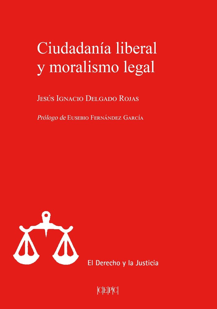 CIUDADANIA LIBERAL Y MORALISMO LEGAL, de DELGADO ROJAS, JESUS IGNACIO | portada del libro
