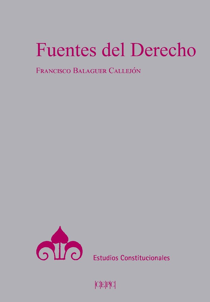 FUENTES DEL DERECHO, de BALAGUER CALLEJON, FRANCISCO | portada del libro