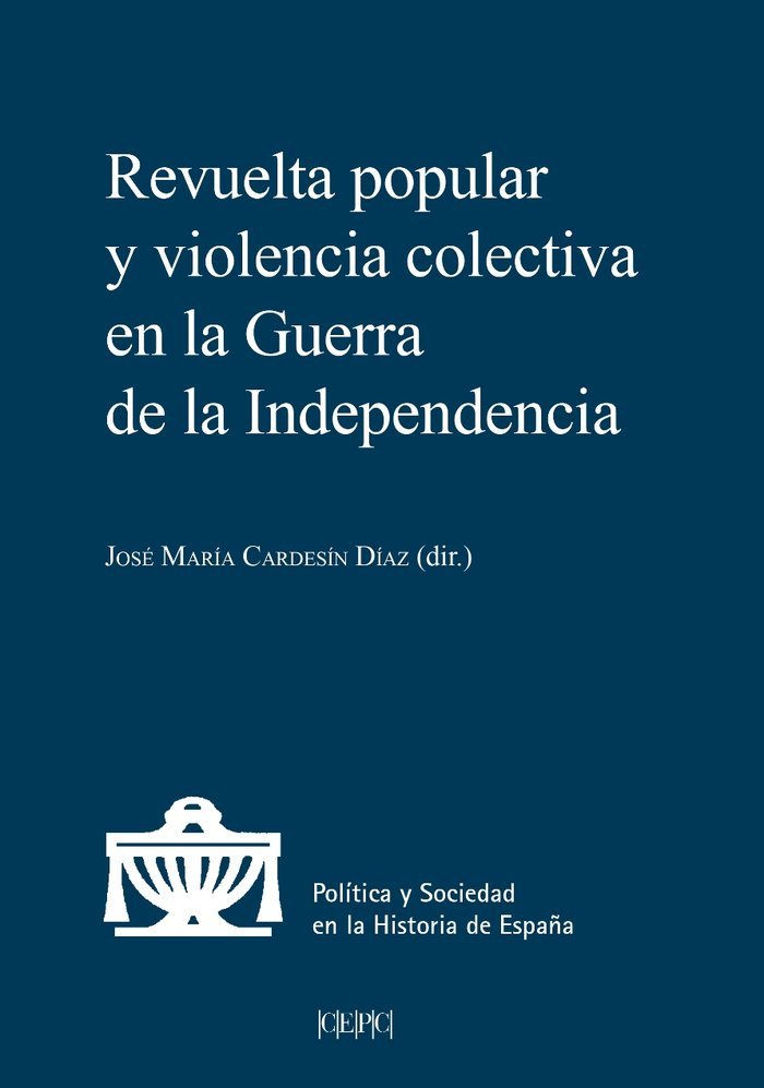 Revuelta popular y violencia colectiva en la Guerra de la Independencia | portada del libro