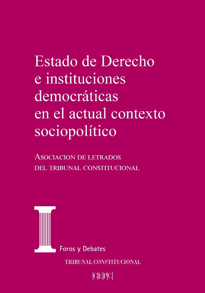 ESTADO DE DERECHO E INSTITUCIONES DEMOCRATICAS EN EL ACTUAL CONTEXTO POLITICO, de ASOCIACION DE LETRADOS DEL TRIBUNAL CONSTIT
