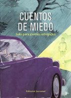 CUENTOS DE MIEDO: SOLO PARA JOVENES INTREPIDOS, de Varios autores | portada del libro