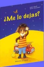 ¿ME LO DEJAS?, de Isabel Abedí | portada del libro