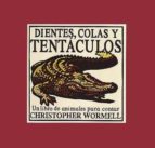 DIENTES COLAS Y TENTACULOS, UN LIBRO DE ANIMALES PARA CONTAR, de CHRISTOPHER WORMELL | portada del libro