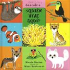 ¿QUIEN VIVE AQUI? (DESTAPA Y DESCUBRE), de NICOLA DAVISMARC BOUTAVANT | portada del libro