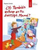 YO TAMBIEN ESTUVE EN TU BARRIGA MAMA?, de Varios autores | portada del libro