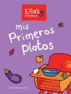 Mis primeros platos, de ELLA S KITCHEN | portada del libro