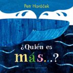 ¿QUIEN ES MAS?, de Petr Horácek | portada del libro