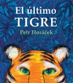 El último Tigre, de Petr Horácek | portada del libro