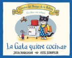 LA GATA QUIERE COCINAR (CUENTOS DEL BOSQUE DE LA BELLOTA), de Julia Donaldson | portada del libro
