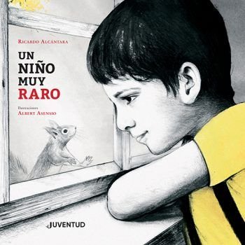 UN NIÑO MUY RARO, de RICARDO ALCANTARA#ALBERT ASENSIO | portada del libro