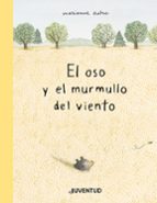 OSO Y EL MURMULLO DEL VIENTO, EL, de Marianne Dubuc | portada del libro