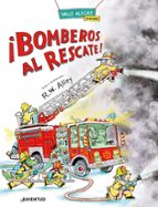 BOMBEROS AL RESCATE!, de R. W. Alley | portada del libro