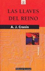 LAS LLAVES DEL REINO (13ª ED.), de ARCHIBALD JOSEPH CRONIN | portada del libro